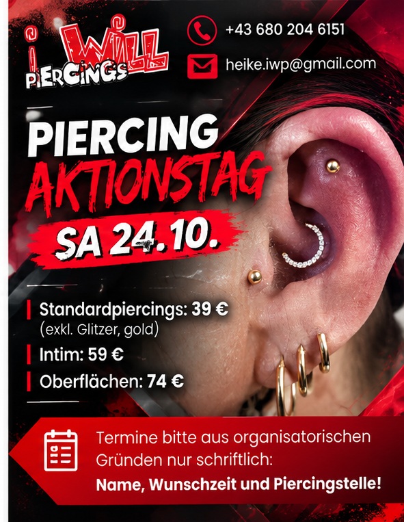 Piercing-Aktionstag am Samstag, 24. Oktober 2026: Standardpiercings 39 Euro (exklusive Glitzer und Gold), Intimpiercings 59 Euro, Oberflächenpiercings 74 Euro. Anmeldung schriftlich mit Name, Wunschzeit und Piercingstelle.